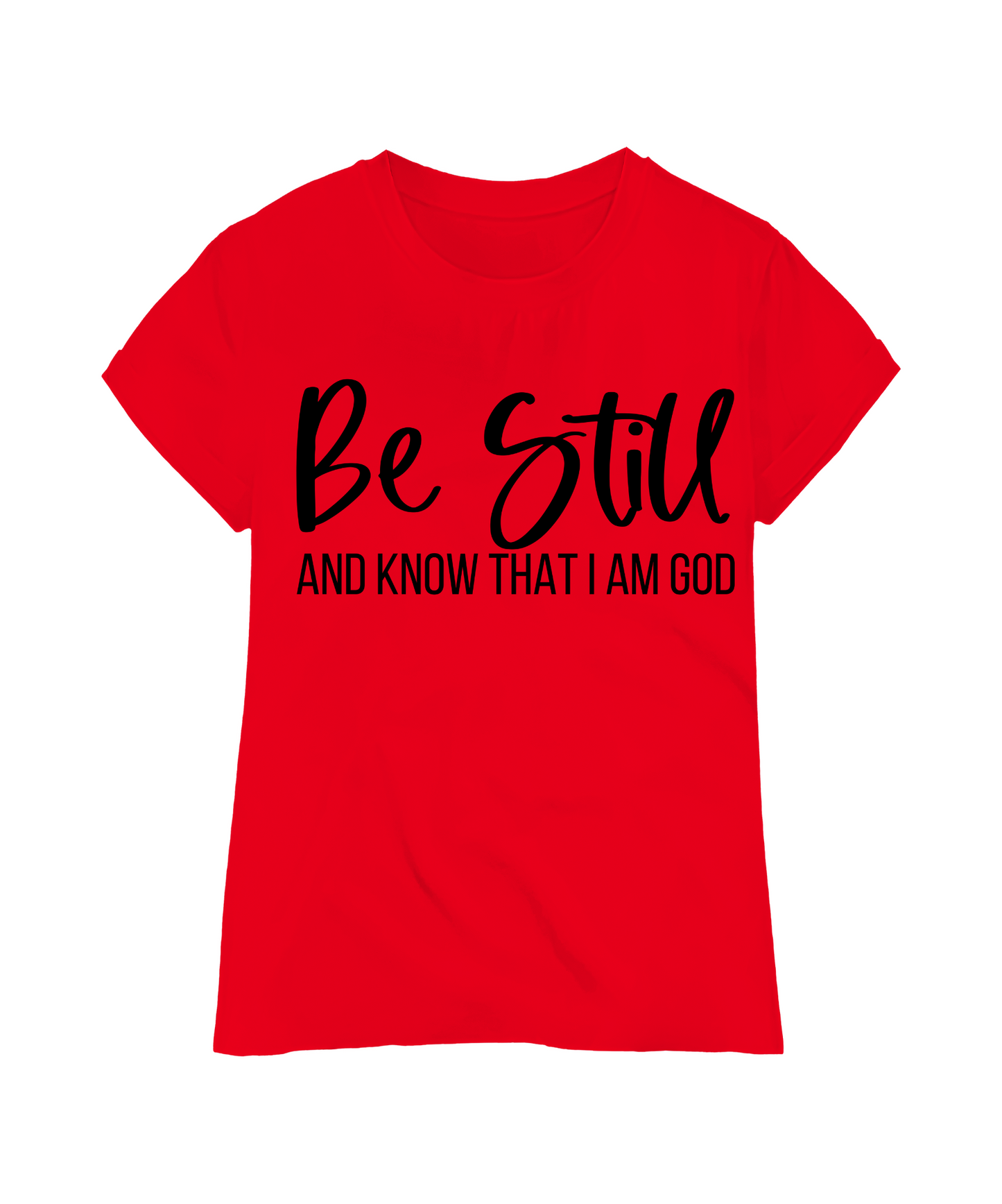"Be Still and Know" Short Sleeve t-shirt.