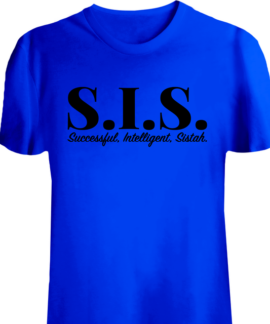 "S.I.S." Successful, Intelligent, Sistah. Short Sleeve T-shirt